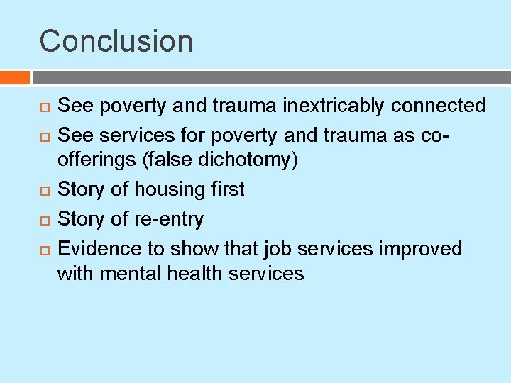 Conclusion See poverty and trauma inextricably connected See services for poverty and trauma as Conclusion See poverty and trauma inextricably connected See services for poverty and trauma as