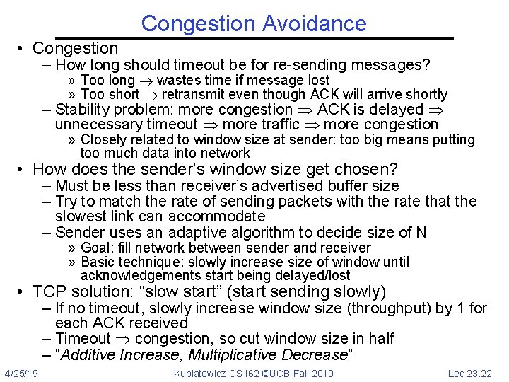 Congestion Avoidance • Congestion – How long should timeout be for re-sending messages? »