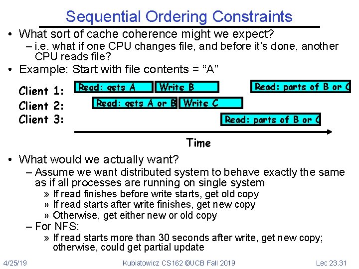 Sequential Ordering Constraints • What sort of cache coherence might we expect? – i.