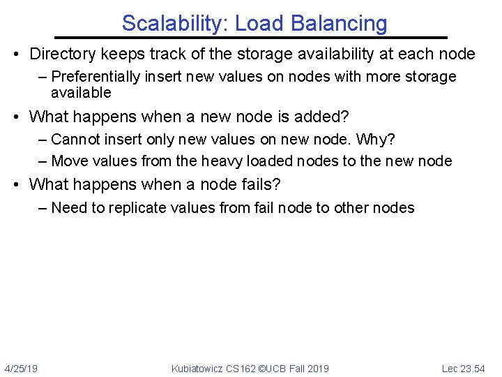 Scalability: Load Balancing • Directory keeps track of the storage availability at each node