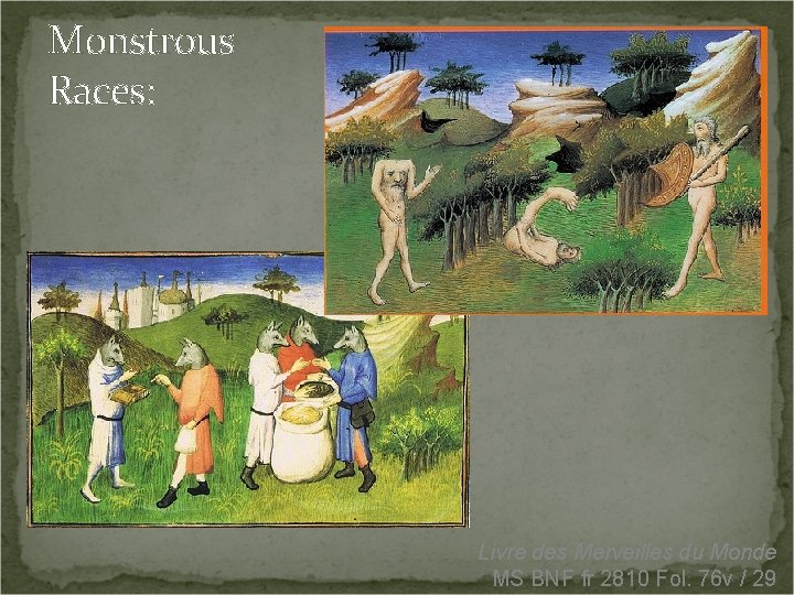 Monstrous Races: Livre des Merveilles du Monde MS BNF fr 2810 Fol. 76 v