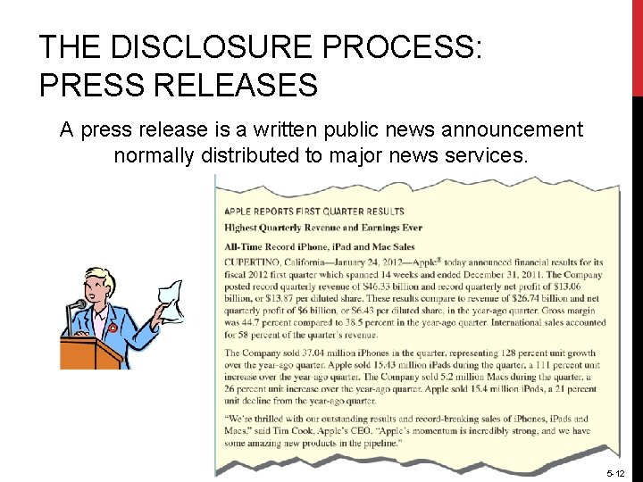 THE DISCLOSURE PROCESS: PRESS RELEASES A press release is a written public news announcement