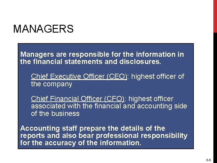 MANAGERS Managers are responsible for the information in the financial statements and disclosures. Chief