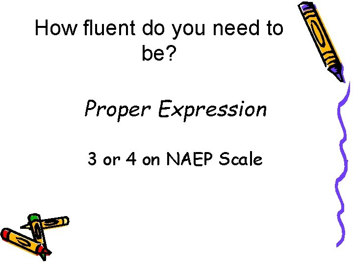 How fluent do you need to be? Proper Expression 3 or 4 on NAEP