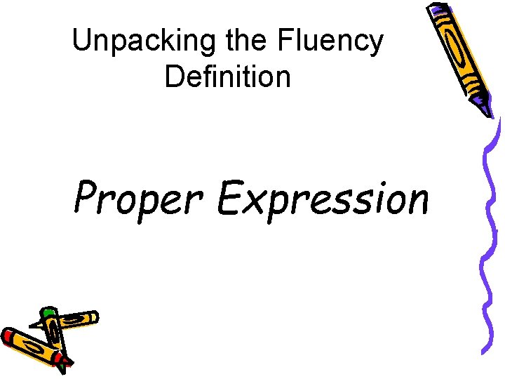 Unpacking the Fluency Definition Proper Expression 