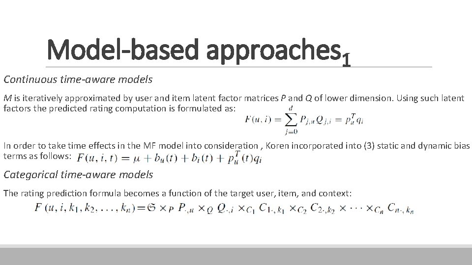 Model-based approaches 1 Continuous time-aware models M is iteratively approximated by user and item