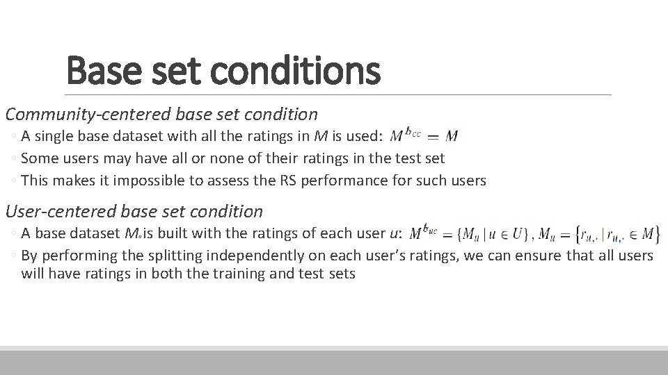 Base set conditions Community-centered base set condition ◦ A single base dataset with all