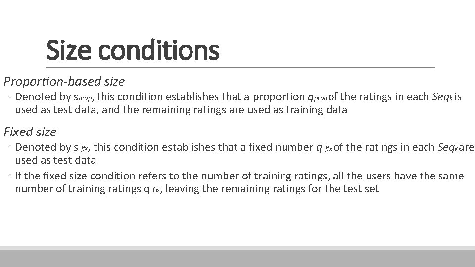 Size conditions Proportion-based size ◦ Denoted by sprop, this condition establishes that a proportion