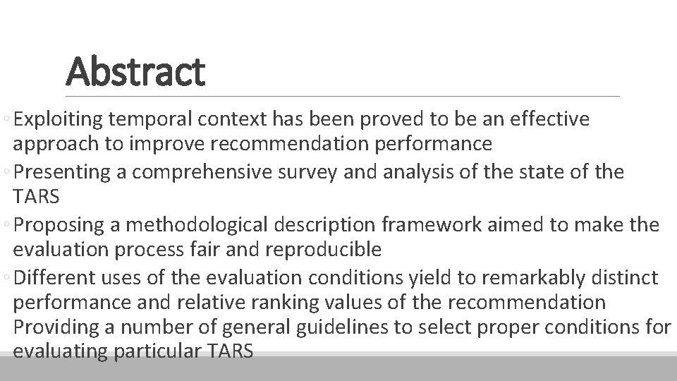 Abstract ◦ Exploiting temporal context has been proved to be an effective approach to