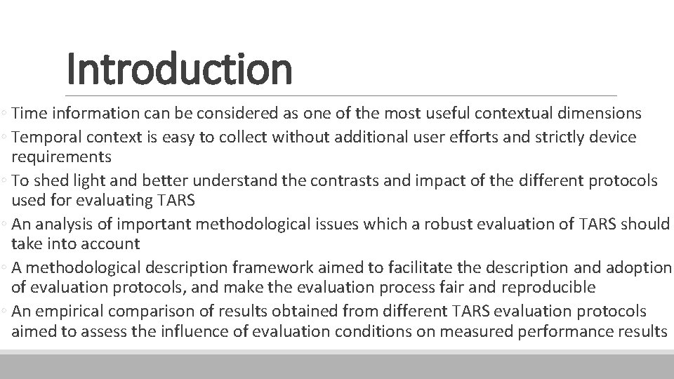 Introduction ◦ Time information can be considered as one of the most useful contextual