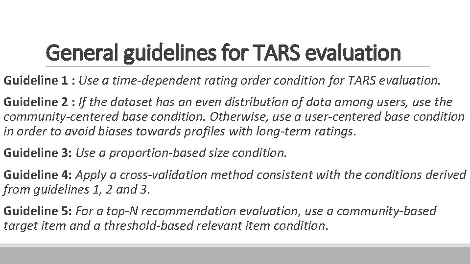 General guidelines for TARS evaluation Guideline 1 : Use a time-dependent rating order condition