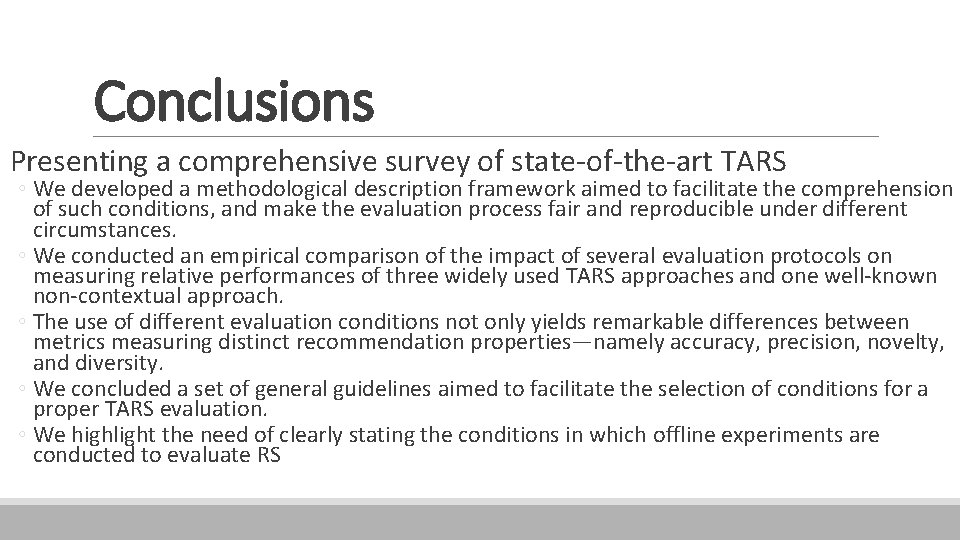 Conclusions Presenting a comprehensive survey of state-of-the-art TARS ◦ We developed a methodological description