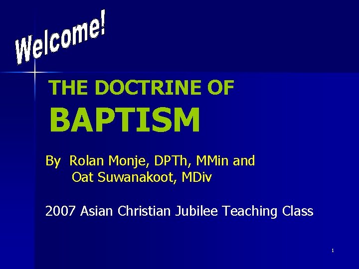 THE DOCTRINE OF BAPTISM By Rolan Monje, DPTh, MMin and Oat Suwanakoot, MDiv 2007