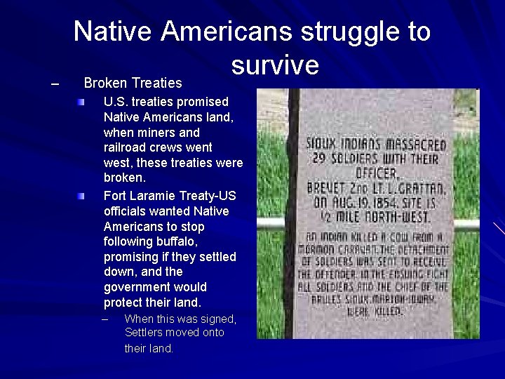 – Native Americans struggle to survive Broken Treaties U. S. treaties promised Native Americans