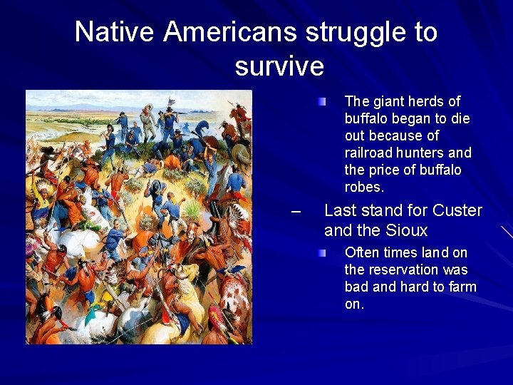 Native Americans struggle to survive The giant herds of buffalo began to die out