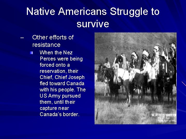 Native Americans Struggle to survive – Other efforts of resistance When the Nez Perces