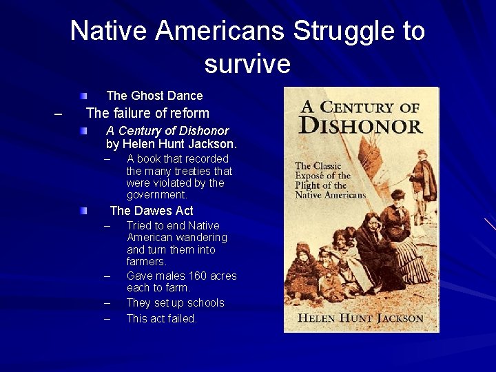 Native Americans Struggle to survive The Ghost Dance – The failure of reform A
