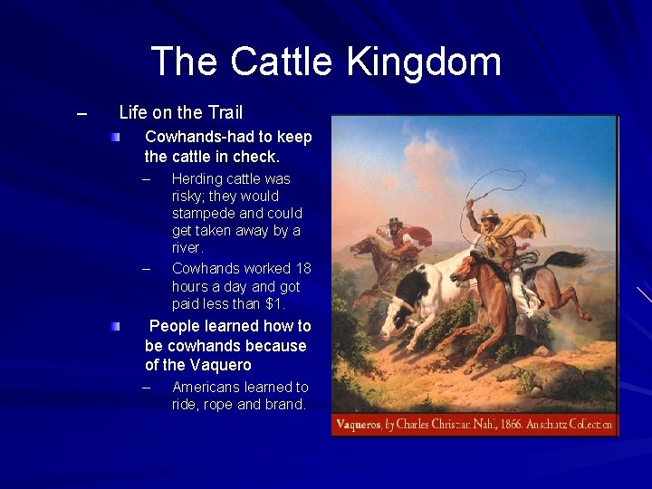 The Cattle Kingdom – Life on the Trail Cowhands-had to keep the cattle in