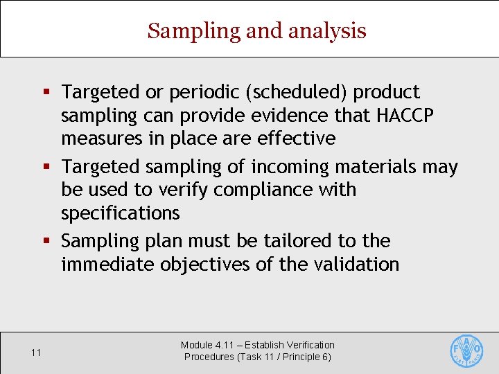 Sampling and analysis § Targeted or periodic (scheduled) product sampling can provide evidence that