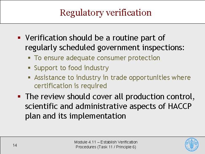 Regulatory verification § Verification should be a routine part of regularly scheduled government inspections: