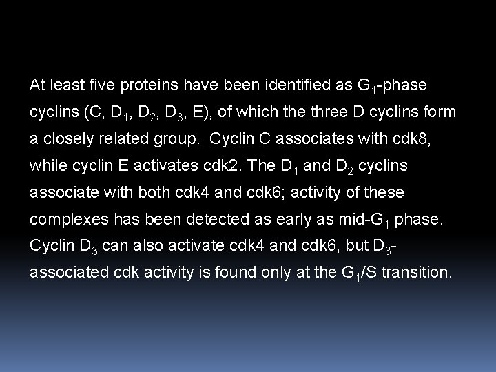 At least five proteins have been identified as G 1 -phase cyclins (C, D