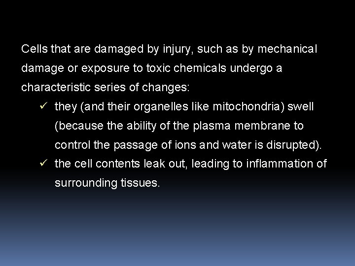 Cells that are damaged by injury, such as by mechanical damage or exposure to