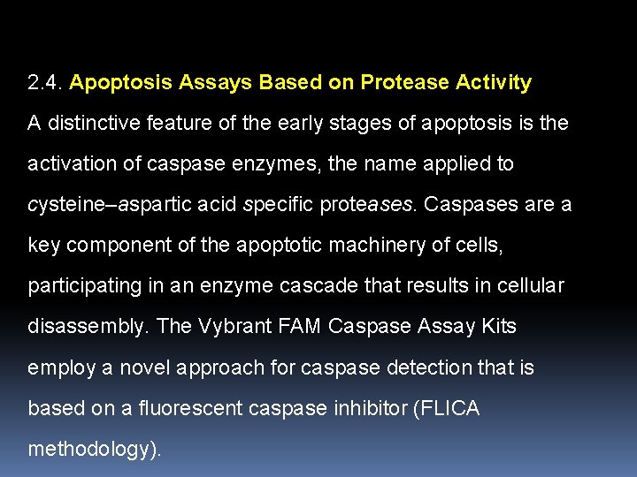 2. 4. Apoptosis Assays Based on Protease Activity A distinctive feature of the early