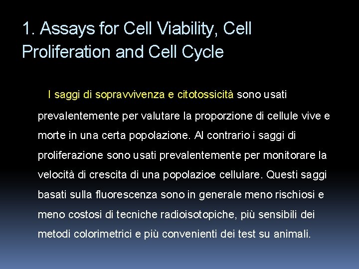 1. Assays for Cell Viability, Cell Proliferation and Cell Cycle 1. 1 I saggi