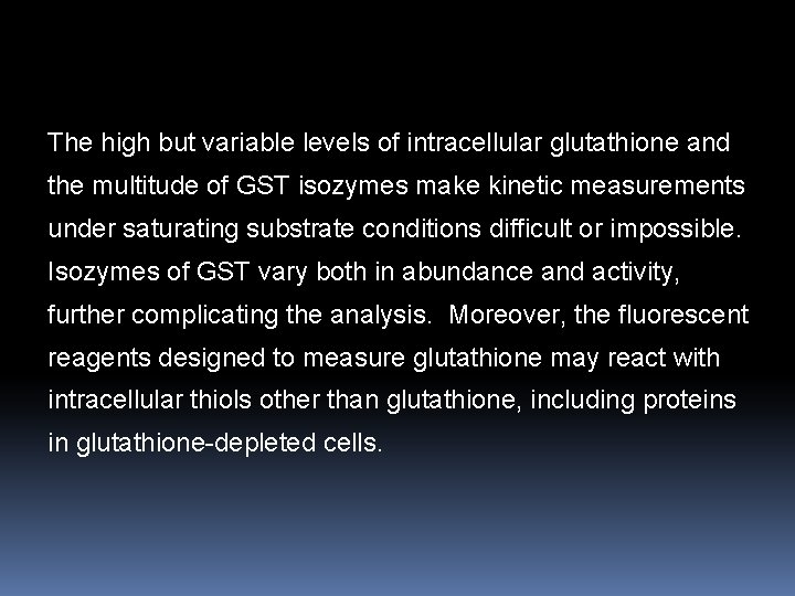 The high but variable levels of intracellular glutathione and the multitude of GST isozymes
