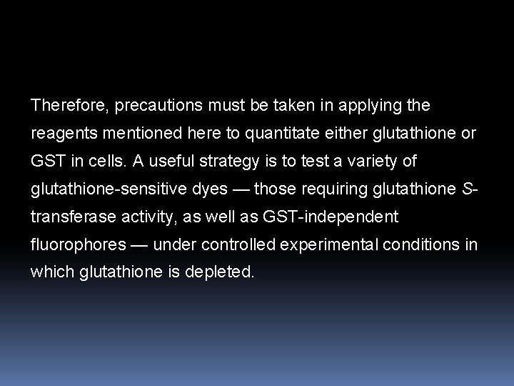 Therefore, precautions must be taken in applying the reagents mentioned here to quantitate either