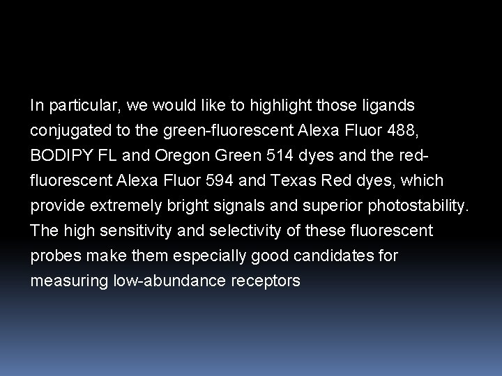 In particular, we would like to highlight those ligands conjugated to the green-fluorescent Alexa