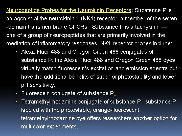 Neuropeptide Probes for the Neurokinin Receptors: Substance P is an agonist of the neurokinin