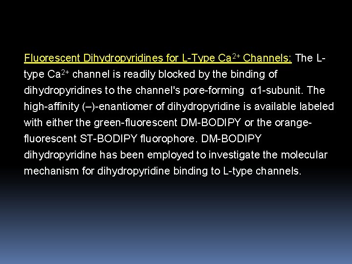 Fluorescent Dihydropyridines for L-Type Ca 2+ Channels: The Ltype Ca 2+ channel is readily