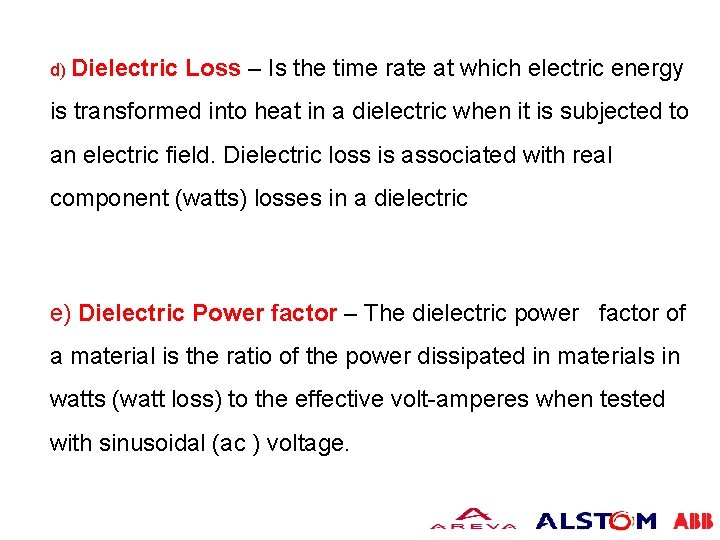 INSUALTION TEST OF ELECTRICAL EQUIPMENT d) Dielectric Loss – Is the time rate at