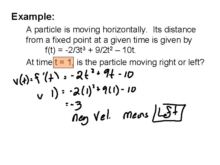 Example: A particle is moving horizontally. Its distance from a fixed point at a Example: A particle is moving horizontally. Its distance from a fixed point at a