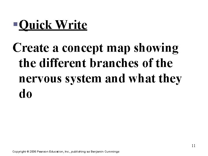 § Quick Write Create a concept map showing the different branches of the nervous