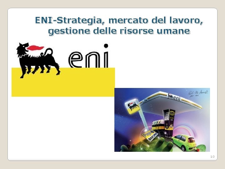 ENI-Strategia, mercato del lavoro, gestione delle risorse umane 10 