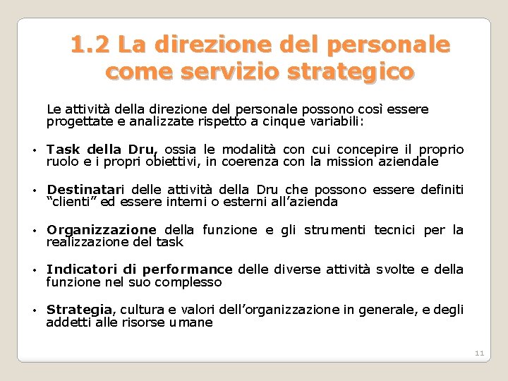 1. 2 La direzione del personale come servizio strategico Le attività della direzione del