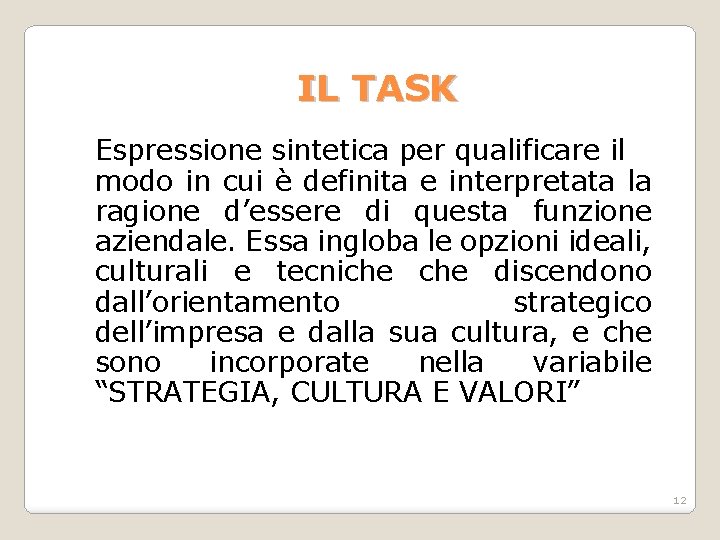IL TASK Espressione sintetica per qualificare il modo in cui è definita e interpretata