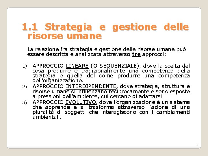 1. 1 Strategia e gestione delle risorse umane La relazione fra strategia e gestione