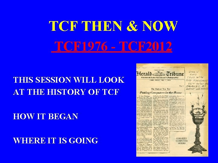 TCF THEN & NOW TCF 1976 - TCF 2012 THIS SESSION WILL LOOK AT