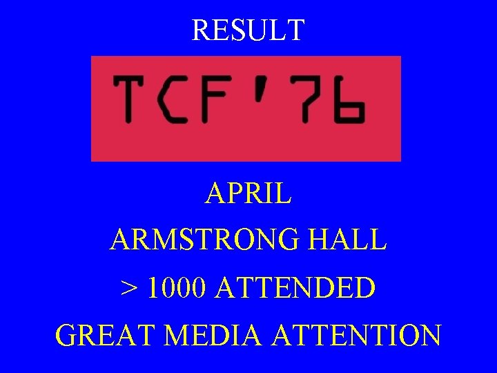 RESULT APRIL ARMSTRONG HALL > 1000 ATTENDED GREAT MEDIA ATTENTION 