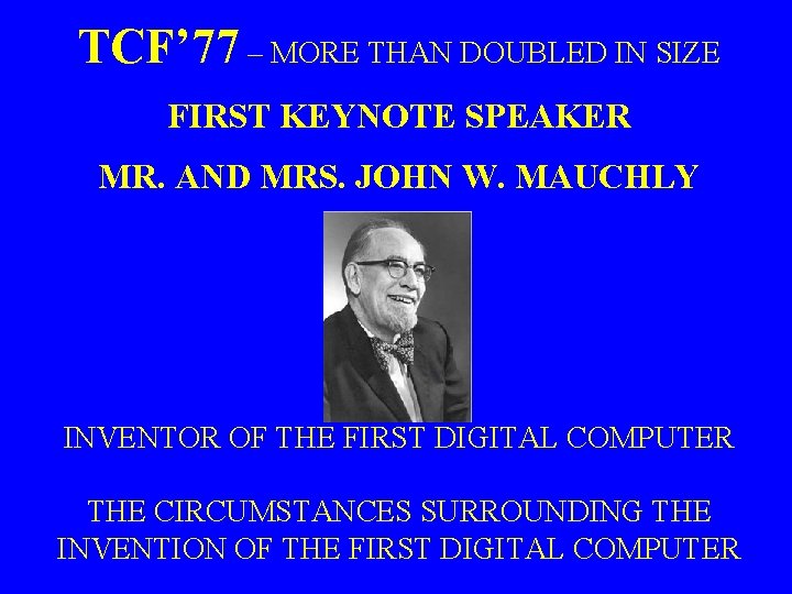 TCF’ 77 – MORE THAN DOUBLED IN SIZE FIRST KEYNOTE SPEAKER MR. AND MRS.