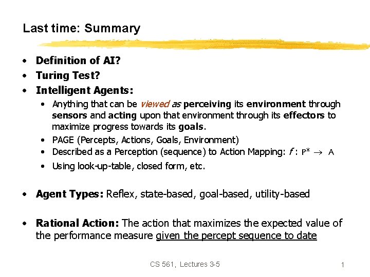 Last time: Summary • Definition of AI? • Turing Test? • Intelligent Agents: •