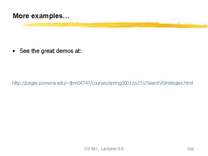 More examples… • See the great demos at: http: //pages. pomona. edu/~jbm 04747/courses/spring 2001/cs