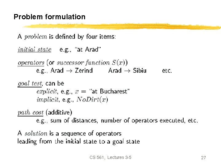 Problem formulation CS 561, Lectures 3 -5 27 