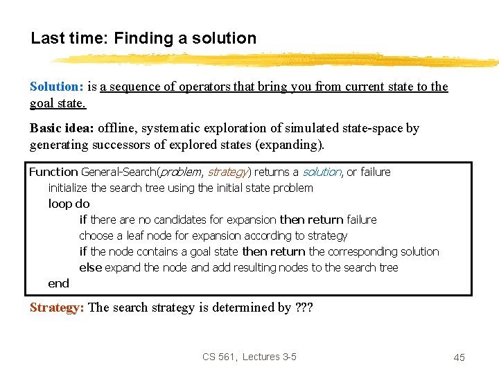 Last time: Finding a solution Solution: is a sequence of operators that bring you