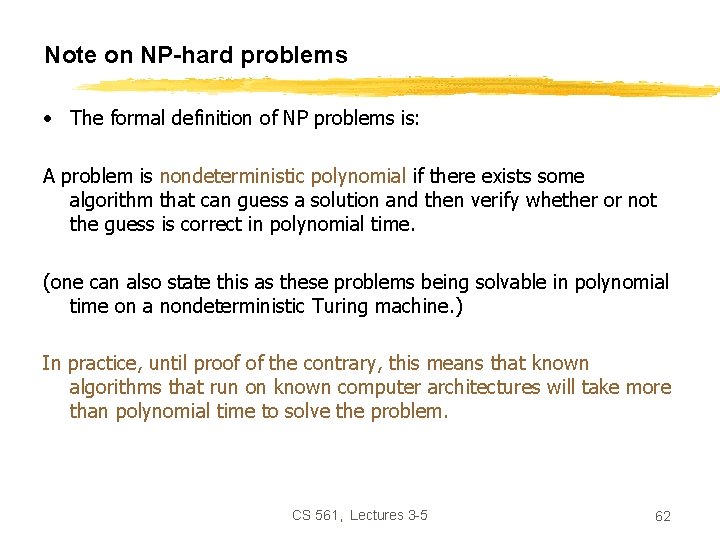 Note on NP-hard problems • The formal definition of NP problems is: A problem