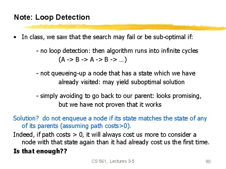 Note: Loop Detection • In class, we saw that the search may fail or