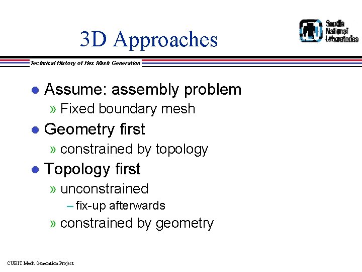 3 D Approaches Technical History of Hex Mesh Generation l Assume: assembly problem »